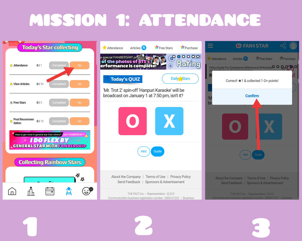(1) From the mission board, click the 'Go' button. (2) Answer thre question, it doesn't matter if you get it wrong or right for the first time since it would ask you to choose again. (3) Click 'confirm' from the pop up message to earn the yellow heart.